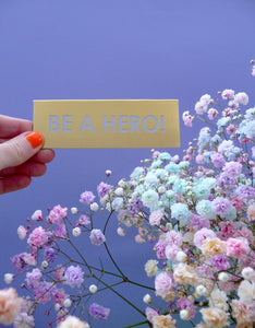 Tischschild "BE A HERO!" (rice)