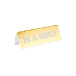 Tischschild "BE A HERO!" (rice)