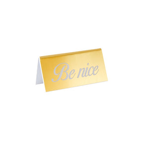 Tischschild "Be nice" (rice)